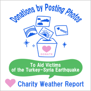 Donations by Posting Sky and Seasonal Photos on Weather News App Special Charity Weather Report to Aid Victims of the Turkey-Syria Earthquake